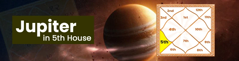 Jupiter in 5th House Jupiter in 5th House